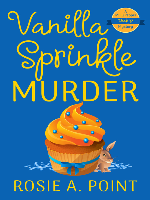 Title details for Vanilla Sprinkle Murder by Rosie A. Point - Available